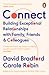 Connect: Building Exceptional Relationships with Family, Friends and Colleagues
