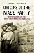 Origins of the Mass Party by Edwin F Ackerman