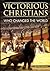 Victorious Christians - Who Changed The World by Peter Hammond