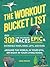 The Workout Bucket List: Over 300 Life-Changing Races, Epic Challenges, and Incredible Hikes, Bikes, Lifts, and Runs around the World, in Your Gym, or Right in Your Living Room