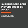 She Persisted: Four Picture Books on Audio: She Persisted; She Persisted Around the World; She Persisted in Sports; She Persisted in Science