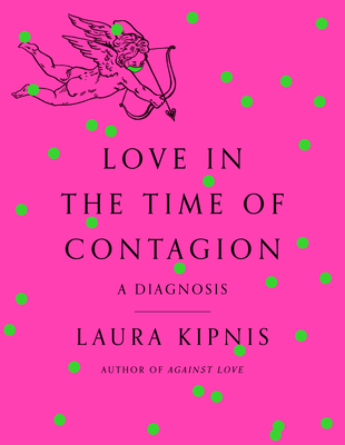 Love in the Time of Contagion: A Diagnosis (Hardcover)