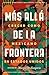 Más allá de la frontera / Living Beyond Borders by Margarita Longoria