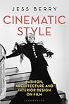 Cinematic Style: Fashion, Architecture and Interior Design on Film