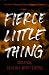 Fierce Little Thing