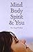 Mind Body Spirit & You by Kapil Kakar