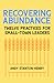 Recovering Abundance: Twelve Practices for Small-Town Leaders