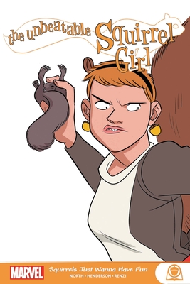 THE UNBEATABLE SQUIRREL GIRL: SQUIRRELS JUST WANNA HAVE FUN (Paperback)