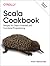 Scala Cookbook: Recipes for Object-Oriented and Functional Programming
