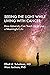 Seeing The Light While Living With Cancer: How Adversity Can Teach Us to Live a Meaningful Life