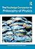 The Routledge Companion to Philosophy of Physics (Routledge Philosophy Companions)