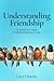 Understanding Friendship by Gary Chartier