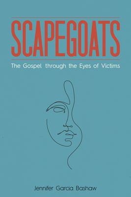 Scapegoats: The Gospel through the Eyes of Victims (Paperback)