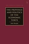 The Province and Politics of the Economic Torts (Hart Studies in Private Law)