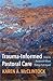 Trauma-Informed Pastoral Care: How to Respond When Things Fall Apart