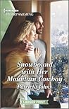 Snowbound with Her Mountain Cowboy by Patricia Johns