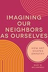 Imagining Our Neighbors as Ourselves by Mary W. McCampbell