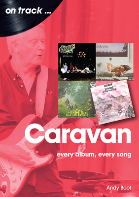 Caravan: every album, every song
