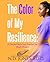 The Color of My Resilience:...