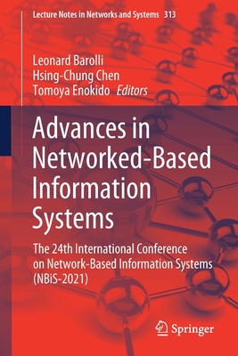 Advances in Networked-Based Information Systems: The 24th International Conference on Network-Based Information Systems (NBiS-2021) (Lecture Notes in Networks and Systems)