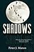 Shadows by Peter J Manos