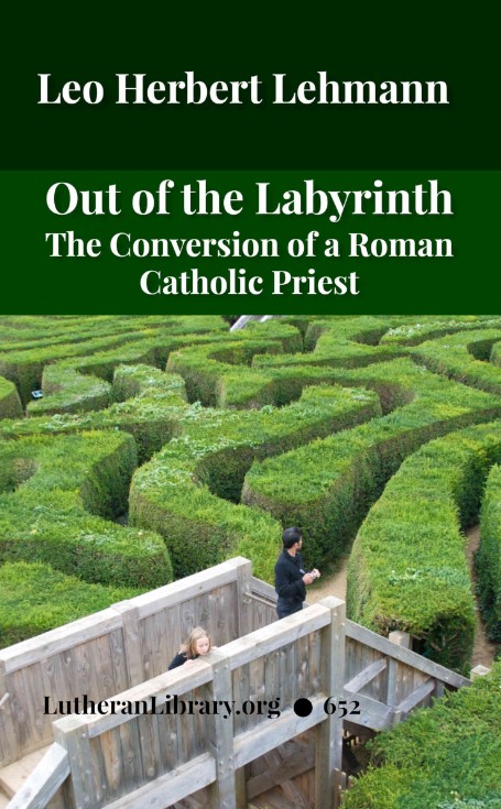 Out Of The Labyrinth: The Conversion of a Roman Catholic Priest (Kindle Edition)