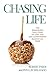 Chasing Life: The Remarkable True Story of Love, Joy and Achievement Against All Odds