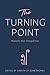 The Turning Point: Moments ...