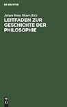 Leitfaden zur Geschichte der Philosophie: Zum Gebrauche bei Vorlesungen und zum Selbststudium (German Edition)