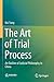 The Art of Trial Process: A...