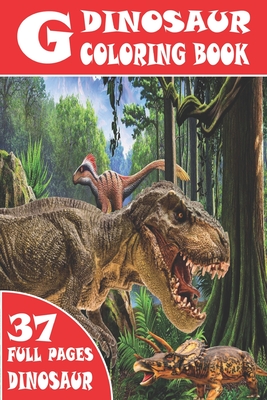 THE GREAT DINOSAUR COLORING BOOK: KIDS COLORING BOOK WITH 37 FULL PAGES DINOSAURS