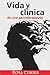 Vida y Clínica de una psicoterapeuta by ROSA CUKIER