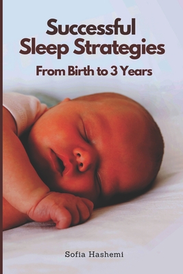 Successful Sleep Strategies From Birth to 3 Years (Tot Deep Nap Series)
