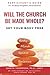 Will The Church Be Made Whole?: Set Your Body Free