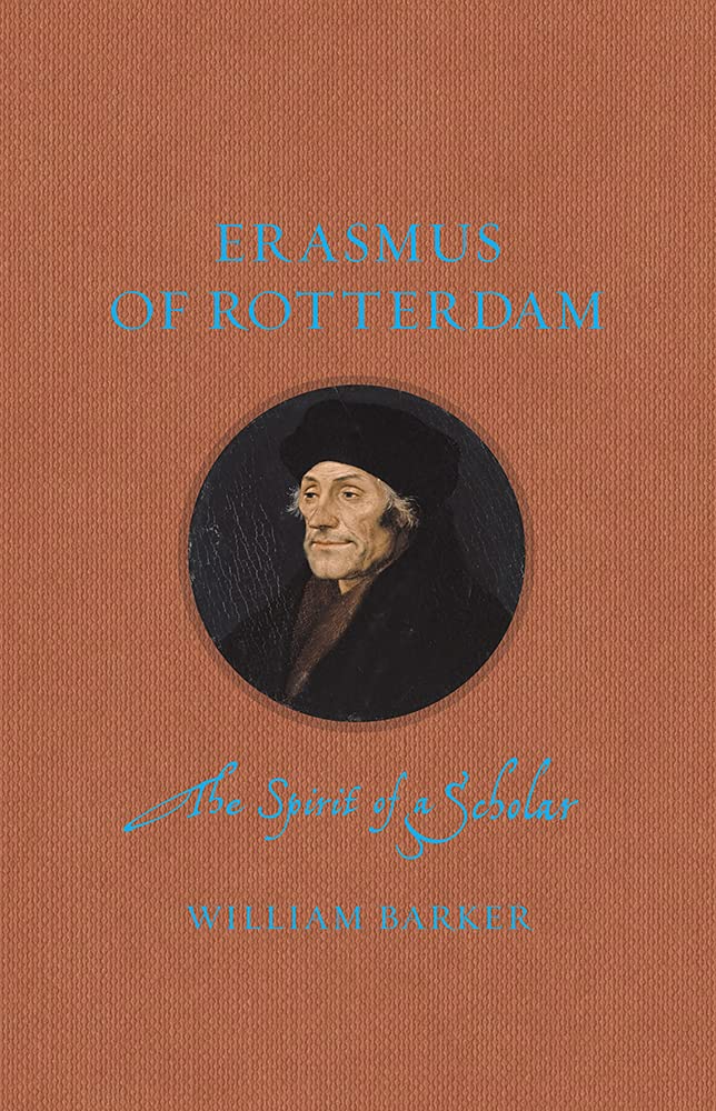 Erasmus of Rotterdam: The Spirit of a Scholar (Renaissance Lives)