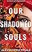 Our Shadowed Souls (The Sea...