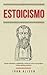 Estoicismo: Ganhe sabedoria, resili�ncia e calma ao criar a sua pr�pria rotina est�ica moderna
