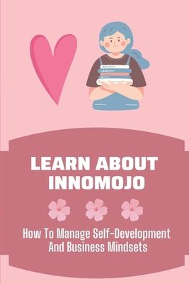 Learn About Innomojo: How To Manage Self-Development And Business Mindsets: Changing Business Climate