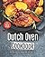 Dutch Oven Cookbook: Amazin...
