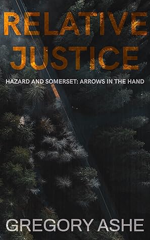 Relative Justice (Hazard and Somerset: Arrows in the Hand, #1)