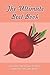 The Ultimate Beet Book: Discover The Origin, History And How To Cook Beets: The Healing Aspects Of The Beet