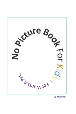 No Picture Book For Kids Pet Wants A Pet: Humour For Children, Early Learning Books on Words For Babies