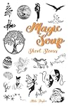 Magic Soup Short Stories: For Kids and Grown Ups