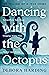 Dancing with the Octopus: The Telling of a True Crime