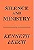 Silence and Ministry: Three...