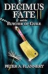 Decimus Fate and the Butcher of Guile (Decimus Fate, #2)