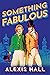 Something Fabulous (Somethi...