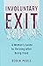 Involuntary Exit: A Woman's...