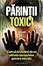 Parintii toxici
