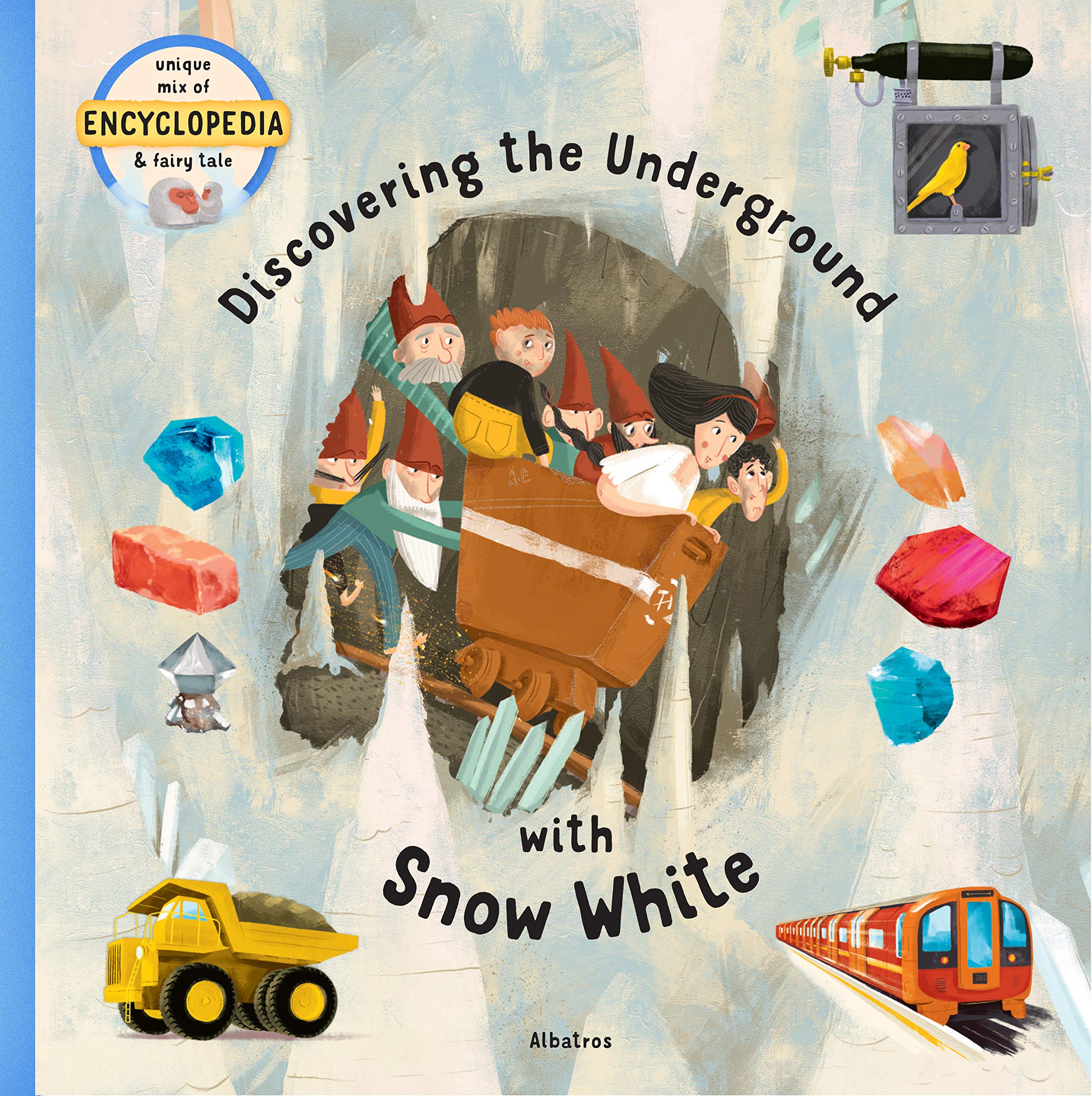 Discovering the Underground with Snow White (Fairytale Encyclopedia, #4)